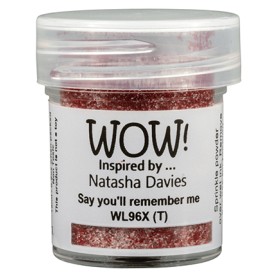 WOW! Embossing Powder - Say you'll remember me